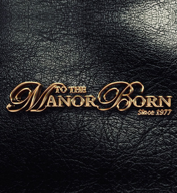 To The Manor Born